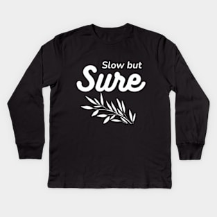 Slow But Sure Kids Long Sleeve T-Shirt